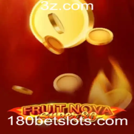 FruitNovaSuper80: Uma Nova Sensação no Mundo dos Jogos com 180bet